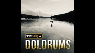 Timothy J Doldrums  Official Lyric Video [upl. by Jordanna]