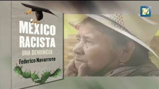 Federico Navarrete presenta el libro quotMéxico Racista una denunciaquot [upl. by Sacha224]