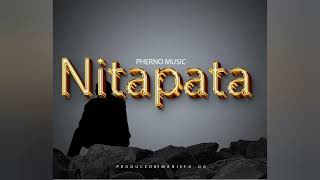 Pherno Music  Nitapata Official Music Audio [upl. by Tina]