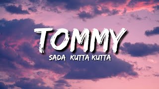 Tommy  Tuhada Kutta Tommy Lyrics [upl. by Durst]