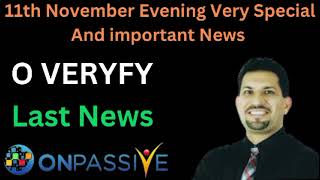 Onpassive 11th November Evening Very Special And Important Update Onpassive Today latest new update [upl. by Radman]