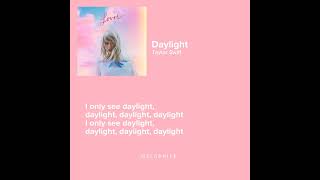 Daylight  Taylor Swift lyrics [upl. by Nosbig]