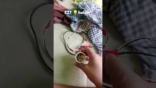 E27 bulb 💡 holder 😯 connect to the bulb holder [upl. by Nylakcaj]