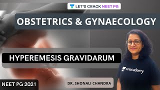 Hyperemesis Gravidarum  Case Scenario  NEET PG 2021  Dr Shonali Chandra [upl. by Lapointe]