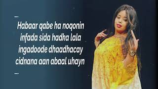 Nasteexo Indho  Habaar Qabe Ha noqon  Xusuustii Sahra AHmed Lyrics Song [upl. by Duleba]