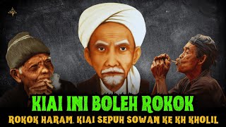 ROKOK DIHARAMKAN❗Kisah KH Kholil Bangkalan Turun Tangan [upl. by Ahtreb190]