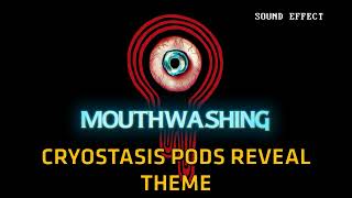 Mouthwashing  Cryostasis Pods Reveal Theme ♪ Sound Effect [upl. by Fortunio]