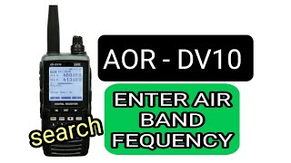 AOR DV10  ENTER AIRBAND FREQUENCY amp SEARCH [upl. by Hogue]