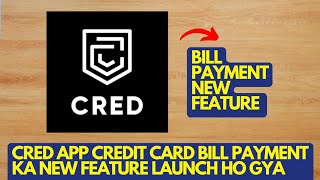 Cred App Credit Card Bill Payment Ke Liye New Feature Launch Ho Gya  Ab Aur Bhi Cashback Milega [upl. by Adalai]