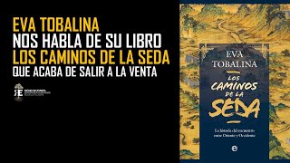 quotLos caminos de la Sedaquot de Eva Tobalina la historia del encuentro de Oriente y Occidente [upl. by Kimbell]