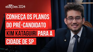 Eleições 2024 conheça os planos de Kim Kataguiri précandidato à Prefeitura de SP [upl. by Ezeerb792]