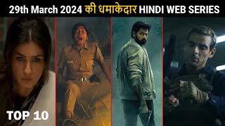 Top 10 New Release Hindi Web Series amp Movies 29th March 2024 [upl. by Eannyl]