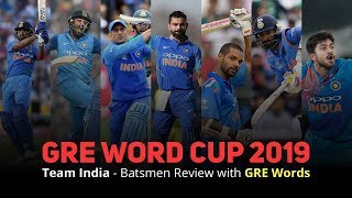 GRE Word Cup 2019  TeamIndia Batsmen Review with GRE Words  WorldCup2019 [upl. by Gnous]