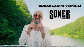 Soner Sarıkabadayı  Dudaklarım Yeminli Official Video [upl. by Etterrag]