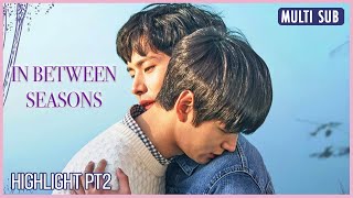 ENG SUB MULTI Highlight  In Between Seasons  PART2 [upl. by Assenab455]