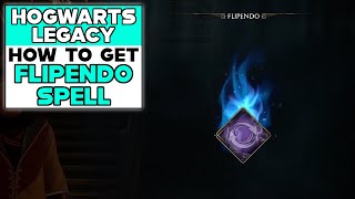 HOGWARTS LEGACY HOW TO GET FLIPENDO SPELL [upl. by Wil133]