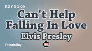 Elvis Presley  Cant Help Falling In Love Karaoke with Lyrics Female Key [upl. by Ninon]