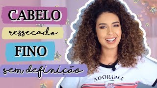 8 DICAS PARA CABELO RESSECADO FINO E SEM DEFINIÇÃO  SOCORRO JU CABELOS CACHEADOS JUJUBATODODIA 30 [upl. by Nylanaj229]