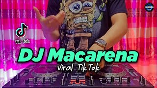 DJ MACARENA TIKTOK VIRAL REMIX FULL BASS TERBARU 2021  DJ MACARENA MACARENA 2021 [upl. by Arhoz294]