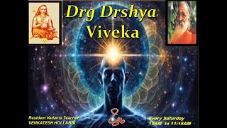 Discourse16 DRG DRSHYA VIVEKA by Resident Vedanta Teacher Sri Venkatesh Hollabbi [upl. by Ailbert494]