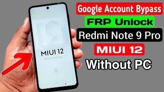 Redmi Note 9 Pro Google AccountFRP Bypass MIUI 12 Without PC [upl. by Nelan459]