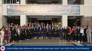 İstanbul Bölge Adliye Mahkemesi Başkanlığına Atanan Sayın Hazar Turan Alime Veda Töreni Düzenlendi [upl. by Dib4]