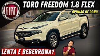 Fiat Toro Freedom 18 Flex 2018 É BOA ou é BOMBA OPINIÃO DE DONO [upl. by Orsay274]