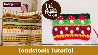 How to Crochet Toadstools  Fall Into Autumn CAL Blanket  Hobbycraft [upl. by Akcimahs]