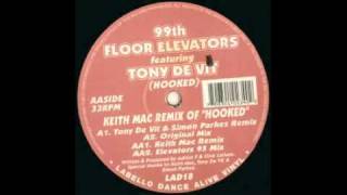 99th Floor Elevators  Hooked Tony De Vit Mix [upl. by Snej]