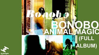 Bonobo  Animal Magic Full Album Stream [upl. by Anny27]