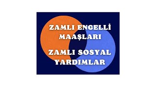 ZAMLI ENGELLİ AYLIĞI EVDE BAKIM MAAŞI AİLE DESTEK PAKETİ SOSYAL YARDIMLAR ORANLAR DEĞİŞEBİLİR 2024 [upl. by Sherry629]