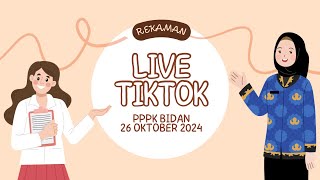 REKAMAN LIVE TIKTOK PPPK BIDAN 26 OKTOBER 2024 [upl. by Trainor]