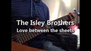 The Isley Brothers  Between the sheets Bass Cover [upl. by Akemet]