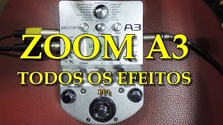 TODOS OS EFEITOS  ZOOM A3  PEDAL PARA VIOLÃO  PT 1 [upl. by Emilio338]