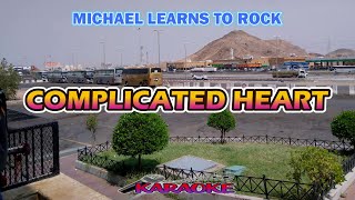 COMPLICATED HEART  MICHAEL LEARNS TO ROCK  KARAOKE HD [upl. by Ydniw]