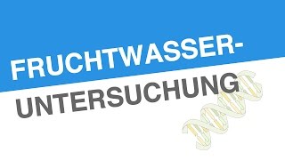 FRUCHTWASSERUNTERSUCHUNG  Biologie  Genetik und Entwicklungsbiologie [upl. by Ailisab464]