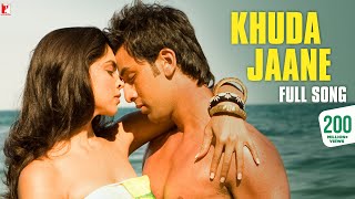 Khuda Jaane  Full Song  Bachna Ae Haseeno  Ranbir Kapoor Deepika  Vishal amp Shekhar KK Shilpa [upl. by Yeruoc64]