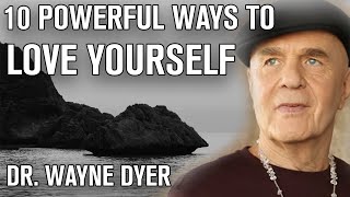 Wayne Dyer  10 Powerful Ways to LOVE YOURSELF  Inspirational Talk [upl. by Eimarrej252]