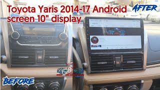 Toyota yaris 20142017install Android stereo screen 10quotdisplay Lcd replacement car radio Bright King [upl. by Michelina]