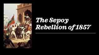 The Indian Sepoy Rebellion of 1857 [upl. by Truman]