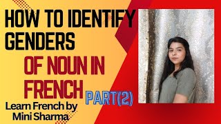 HOW TO IDENTIFY GENDERS OF NOUN IN FRENCH BEGINNERS MUST KNOW LEARN FRENCH BY MINI SHARMA [upl. by Ntsud897]