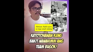 Katotohanan kung bakit nanahimik ang Team Bugok [upl. by Jeminah]