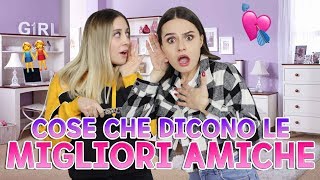 👭COSE CHE DICONO LE MIGLIORI AMICHE 👭 [upl. by Brock]