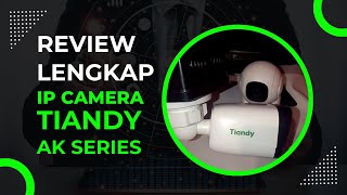 Review Lengkap IP Camera Tiandy AK Series Dan Hasil Rekaman [upl. by Ham]