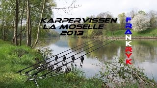 Karpervissen voorjaarsweekend la moselle 2013 🟢frankrijk [upl. by Popper]