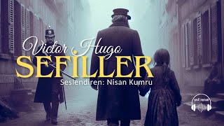 SEFİLLER  Victor Hugo Seslendiren Nisan Kumru [upl. by Petrina]