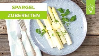 Spargel richtig zubereiten  Spargel kochen  Küchentipps [upl. by Kalle]