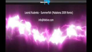 Leonid Rudenko  Summerfish 2009 Matakena Remix [upl. by Oman]