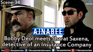 Bobby Deol meets Sharat Saxena detective of an Insurance Company Ajnabee [upl. by Eanat696]