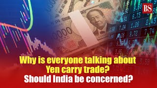 Why is everyone talking about Japanese Yen and carry trade Should India be concerned [upl. by Palocz]